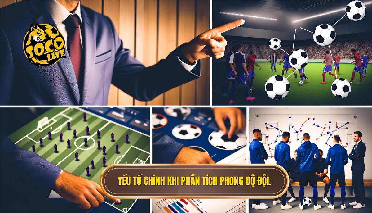Cách phân tích phong độ đội bóng chi tiết và hiệu quả 2 Các yếu tố quan trọng trong Cách phân tích phong độ đội bóng