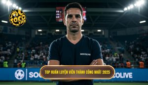 Top huấn luyện viên thành công nhất 2025